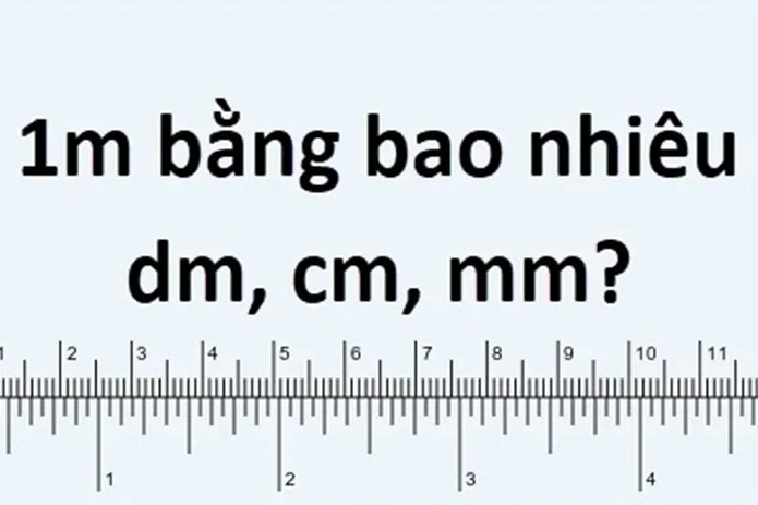 Quy đổi mét sang dm, cm, mm