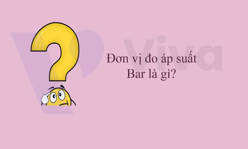 Đơn vị áp suất bar là gì