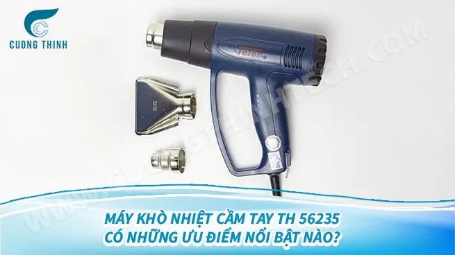 alt: Ưu điểm nổi bật của súng khò nhiệt cầm tay TH 56235